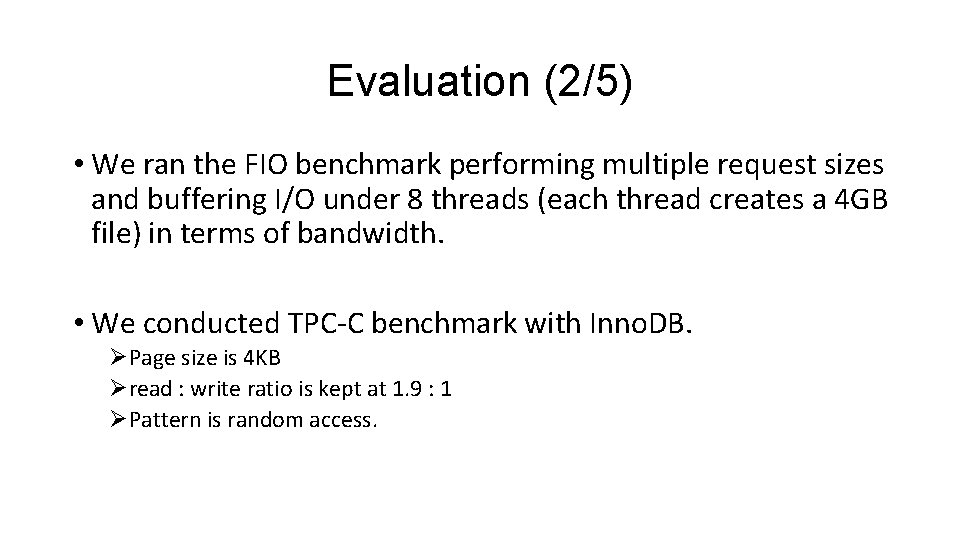 Evaluation (2/5) • We ran the FIO benchmark performing multiple request sizes and buffering