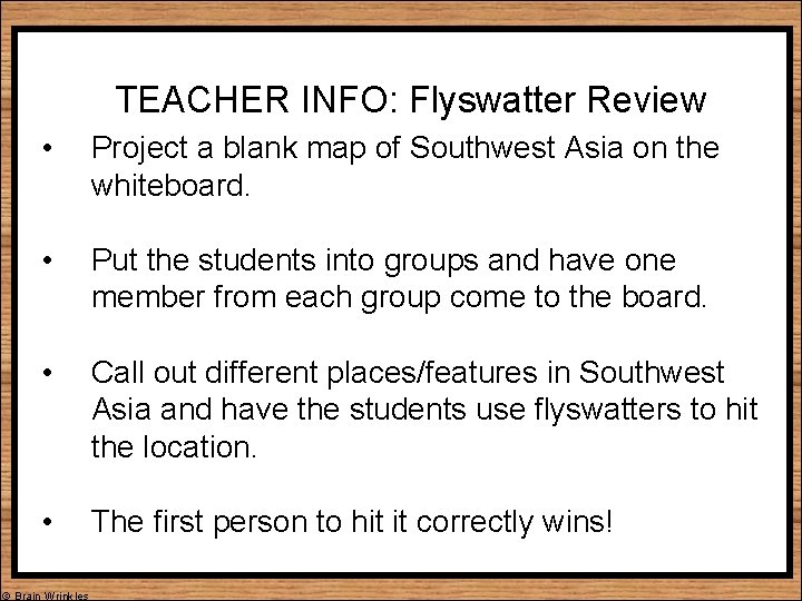 TEACHER INFO: Flyswatter Review • Project a blank map of Southwest Asia on the