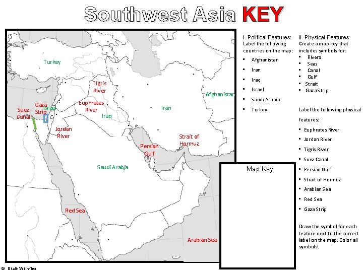 Southwest Asia KEY I. Political Features: Label the following countries on the map: Turkey