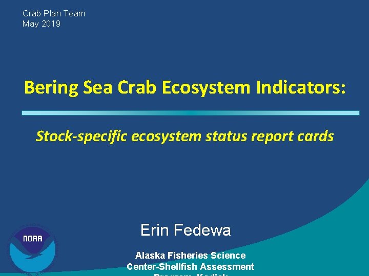 Crab Plan Team May 2019 Bering Sea Crab Ecosystem Indicators: Stock-specific ecosystem status report