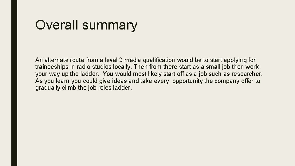Overall summary An alternate route from a level 3 media qualification would be to
