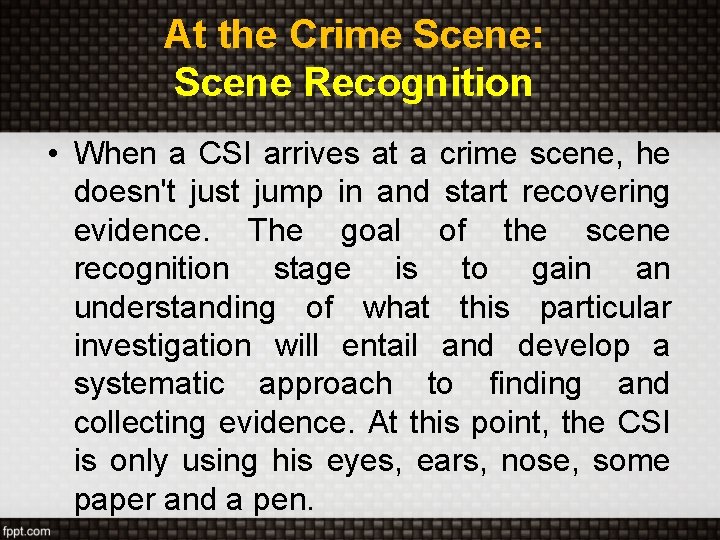 At the Crime Scene: Scene Recognition • When a CSI arrives at a crime