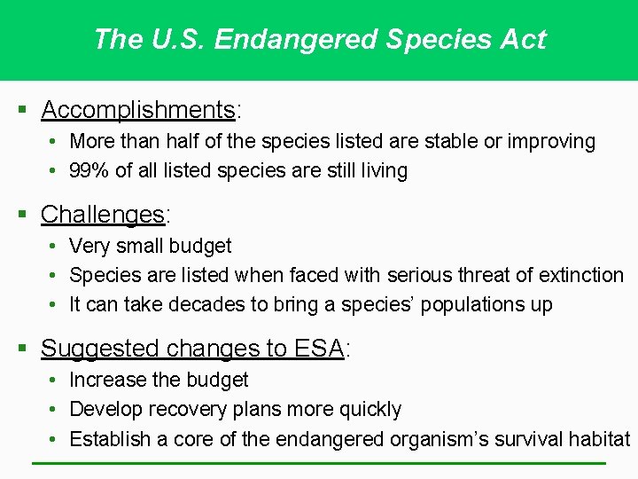 The U. S. Endangered Species Act § Accomplishments: • More than half of the The U. S. Endangered Species Act § Accomplishments: • More than half of the