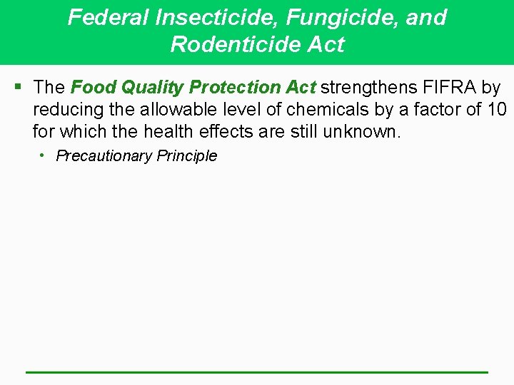 Federal Insecticide, Fungicide, and Rodenticide Act § The Food Quality Protection Act strengthens FIFRA Federal Insecticide, Fungicide, and Rodenticide Act § The Food Quality Protection Act strengthens FIFRA