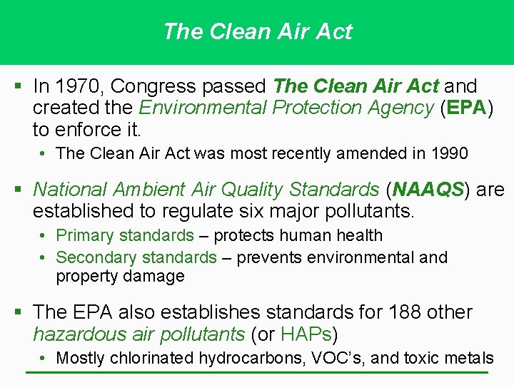 The Clean Air Act § In 1970, Congress passed The Clean Air Act and The Clean Air Act § In 1970, Congress passed The Clean Air Act and