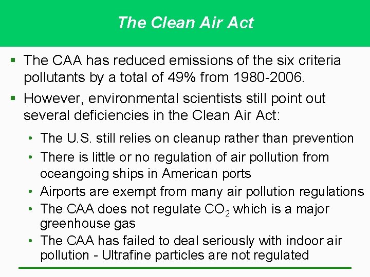 The Clean Air Act § The CAA has reduced emissions of the six criteria The Clean Air Act § The CAA has reduced emissions of the six criteria