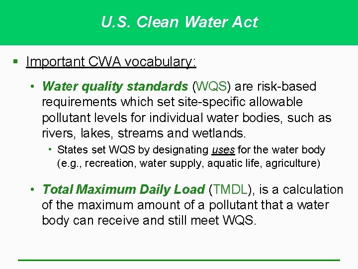 U. S. Clean Water Act § Important CWA vocabulary: • Water quality standards (WQS) U. S. Clean Water Act § Important CWA vocabulary: • Water quality standards (WQS)