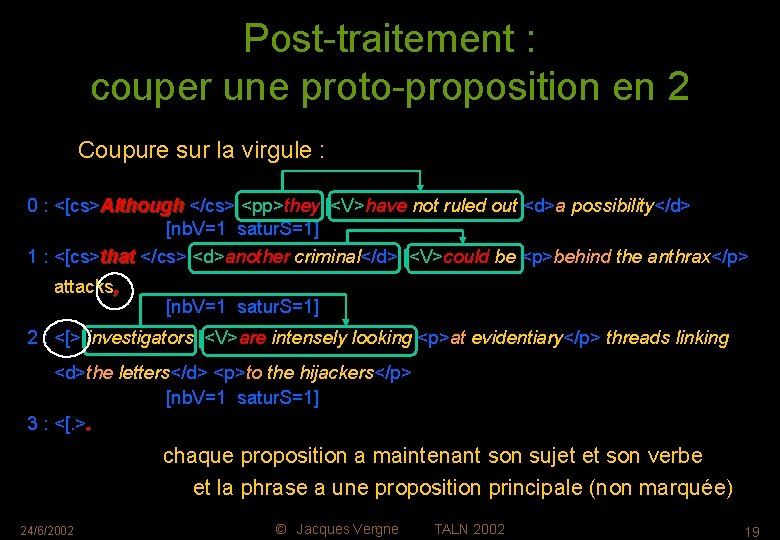 Post-traitement : couper une proto-proposition en 2 Coupure sur la virgule : 0 :