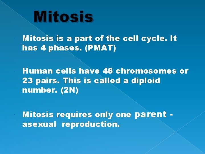 Mitosis is a part of the cell cycle. It has 4 phases. (PMAT) Human
