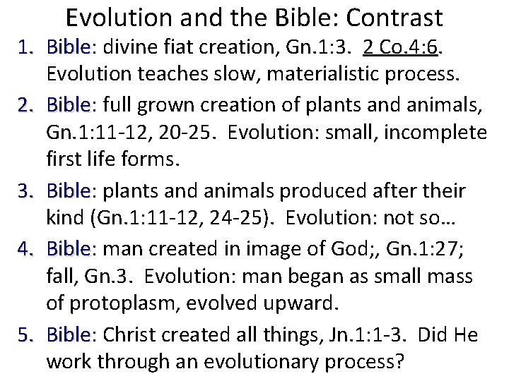 Evolution and the Bible: Contrast 1. Bible: Bible divine fiat creation, Gn. 1: 3.