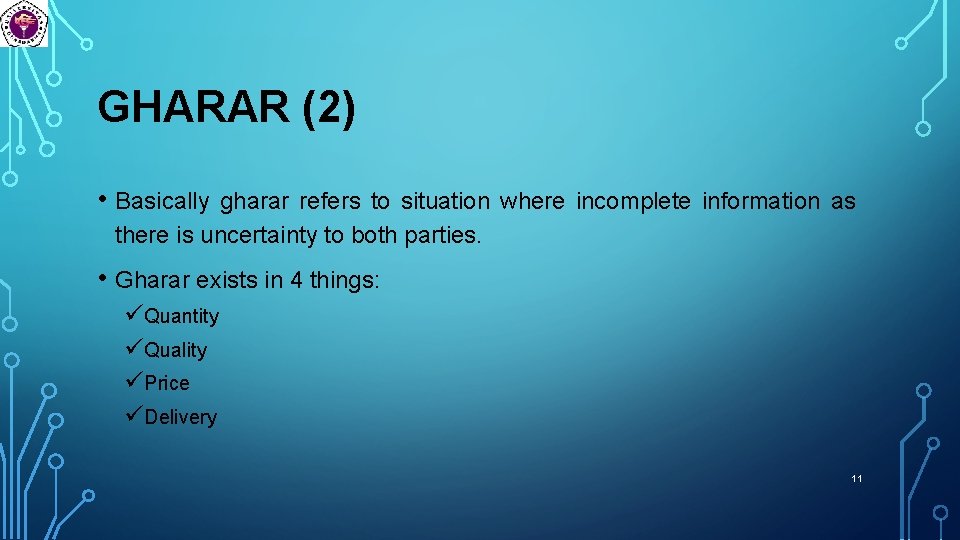 GHARAR (2) • Basically gharar refers to situation where incomplete information as there is