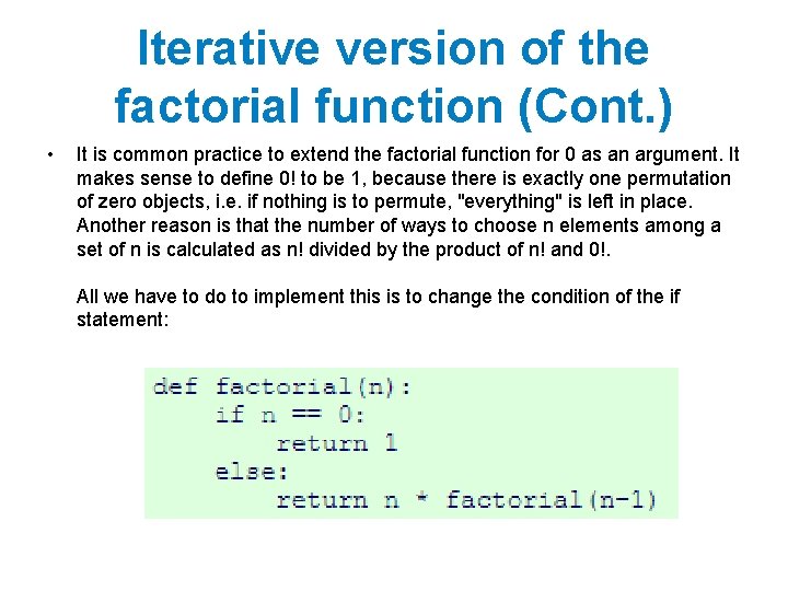 Iterative version of the factorial function (Cont. ) • It is common practice to Iterative version of the factorial function (Cont. ) • It is common practice to