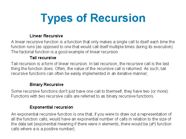 Types of Recursion Linear Recursive A linear recursive function is a function that only Types of Recursion Linear Recursive A linear recursive function is a function that only