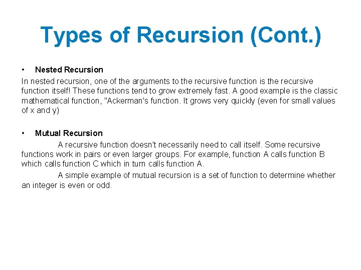 Types of Recursion (Cont. ) • Nested Recursion In nested recursion, one of the Types of Recursion (Cont. ) • Nested Recursion In nested recursion, one of the