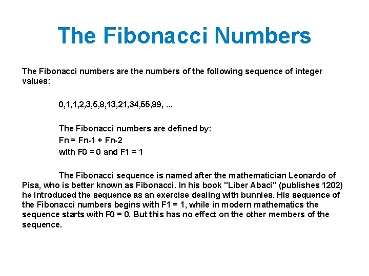The Fibonacci Numbers The Fibonacci numbers are the numbers of the following sequence of The Fibonacci Numbers The Fibonacci numbers are the numbers of the following sequence of
