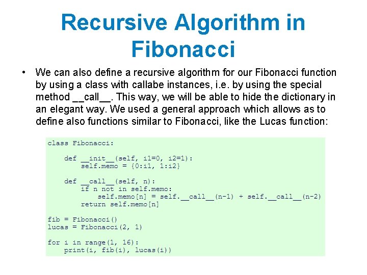 Recursive Algorithm in Fibonacci • We can also define a recursive algorithm for our Recursive Algorithm in Fibonacci • We can also define a recursive algorithm for our