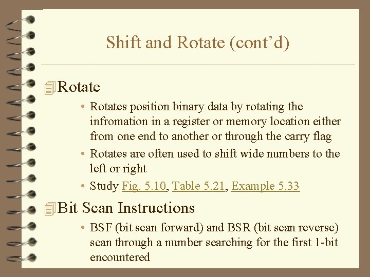 Shift and Rotate (cont’d) 4 Rotate • Rotates position binary data by rotating the