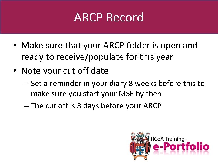 ARCP Record • Make sure that your ARCP folder is open and ready to