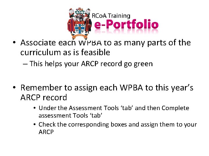  • Associate each WPBA to as many parts of the curriculum as is