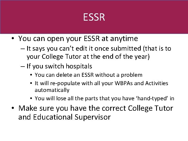 ESSR • You can open your ESSR at anytime – It says you can’t