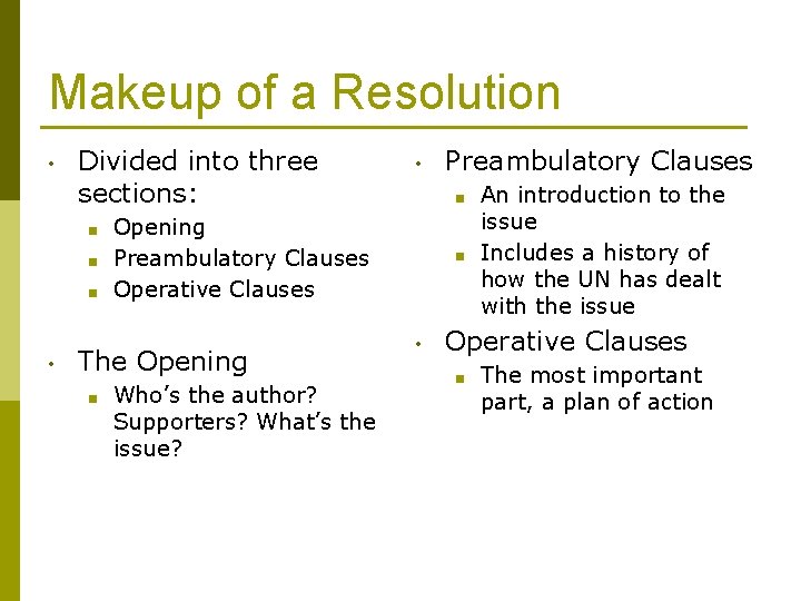Makeup of a Resolution • Divided into three sections: ■ ■ ■ • Who’s