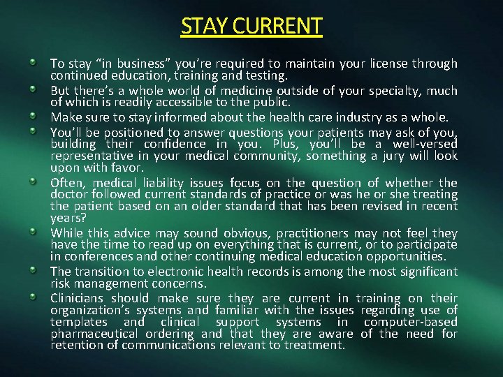 STAY CURRENT To stay “in business” you’re required to maintain your license through continued