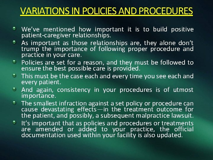 VARIATIONS IN POLICIES AND PROCEDURES We’ve mentioned how important it is to build positive