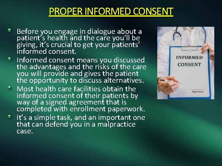PROPER INFORMED CONSENT Before you engage in dialogue about a patient’s health and the