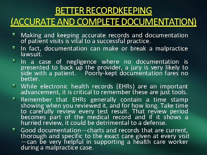 BETTER RECORDKEEPING (ACCURATE AND COMPLETE DOCUMENTATION) Making and keeping accurate records and documentation of