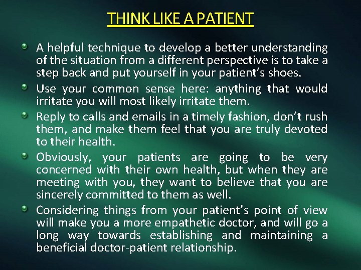 THINK LIKE A PATIENT A helpful technique to develop a better understanding of the