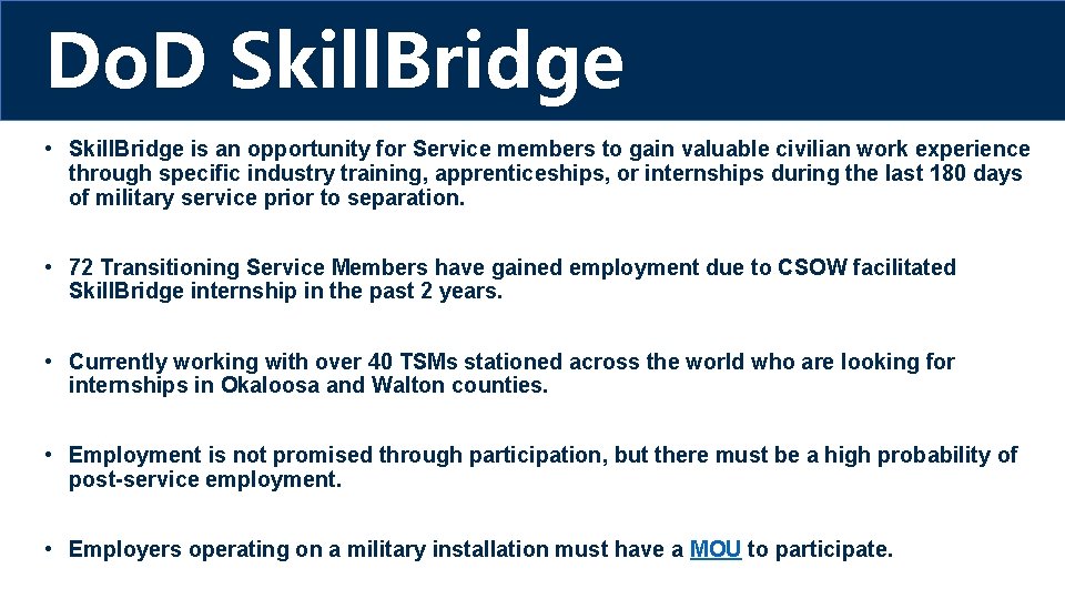 Do. D Skill. Bridge • Skill. Bridge is an opportunity for Service members to