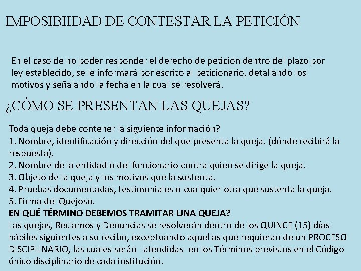 IMPOSIBIIDAD DE CONTESTAR LA PETICIÓN En el caso de no poder responder el derecho