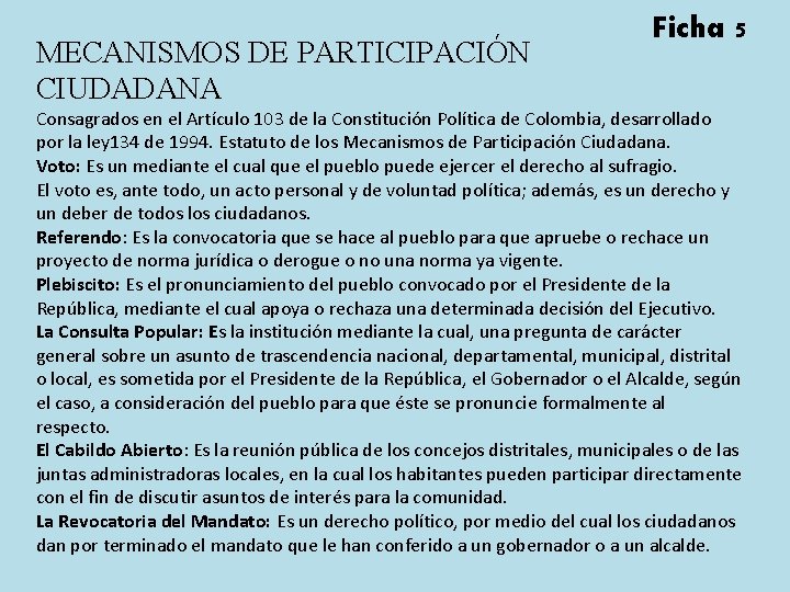 MECANISMOS DE PARTICIPACIÓN CIUDADANA Ficha 5 Consagrados en el Artículo 103 de la Constitución