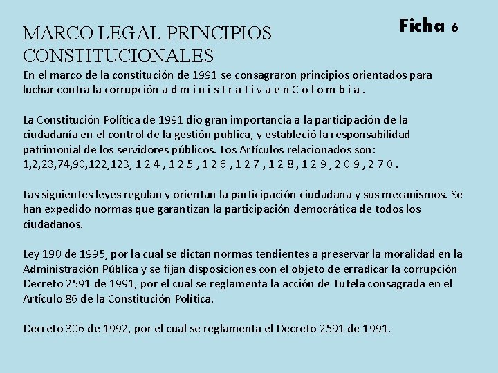 MARCO LEGAL PRINCIPIOS CONSTITUCIONALES Ficha 6 En el marco de la constitución de 1991