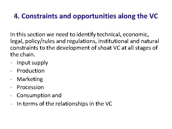 4. Constraints and opportunities along the VC In this section we need to identify