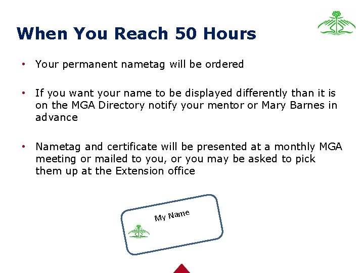 When You Reach 50 Hours • Your permanent nametag will be ordered • If