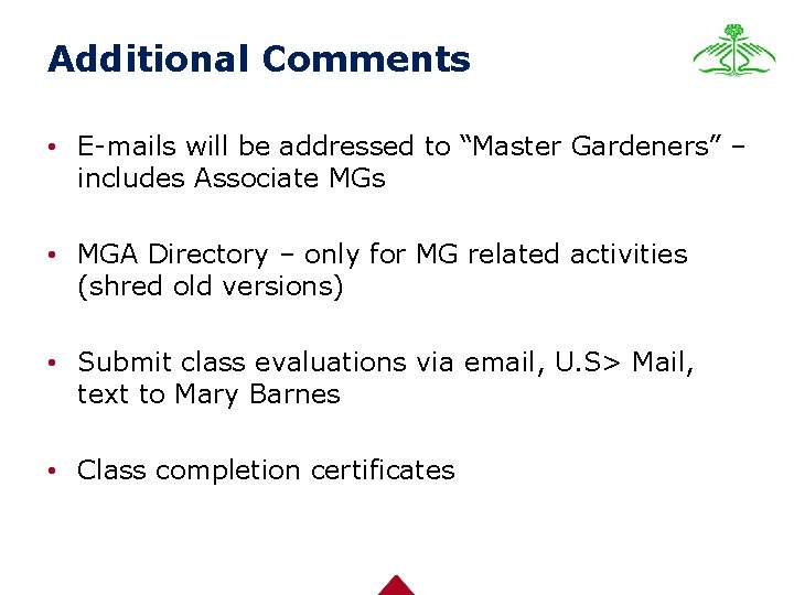 Additional Comments • E-mails will be addressed to “Master Gardeners” – includes Associate MGs