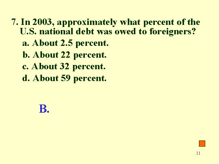 7. In 2003, approximately what percent of the U. S. national debt was owed