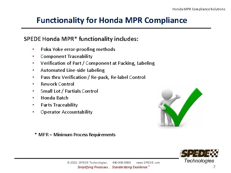 Honda MPR Compliance Solutions Functionality for Honda MPR Compliance SPEDE Honda MPR* functionality includes: