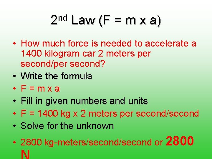 2 nd Law (F = m x a) • How much force is needed