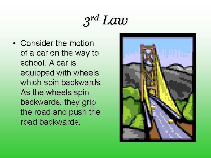 3 rd Law • Consider the motion of a car on the way to