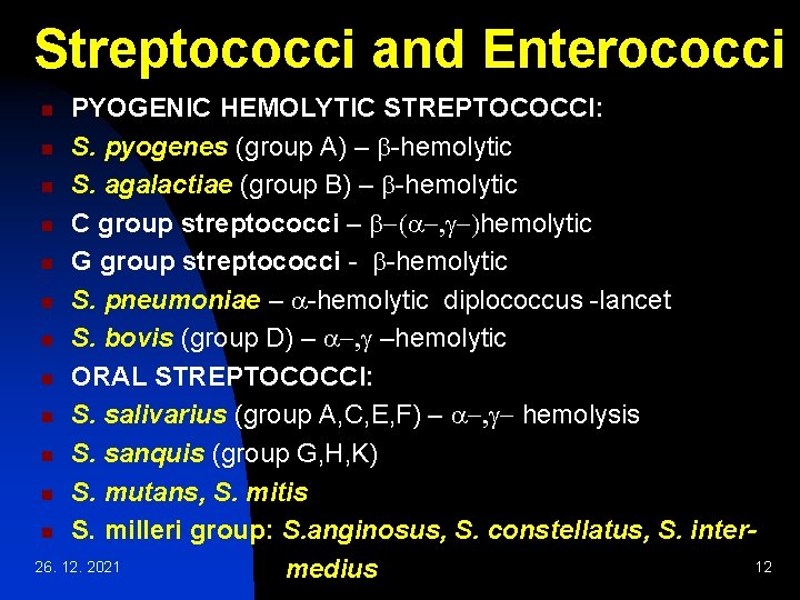 Streptococci and Enterococci PYOGENIC HEMOLYTIC STREPTOCOCCI: n S. pyogenes (group A) – b-hemolytic n