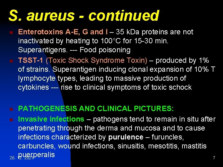 S. aureus - continued n n Enterotoxins A-E, G and I – 35 k.