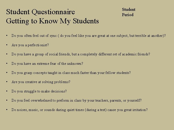 Student Questionnaire Getting to Know My Students Student Period • Do you often feel Student Questionnaire Getting to Know My Students Student Period • Do you often feel