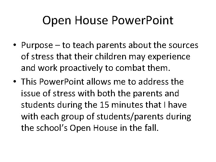 Open House Power. Point • Purpose – to teach parents about the sources of Open House Power. Point • Purpose – to teach parents about the sources of
