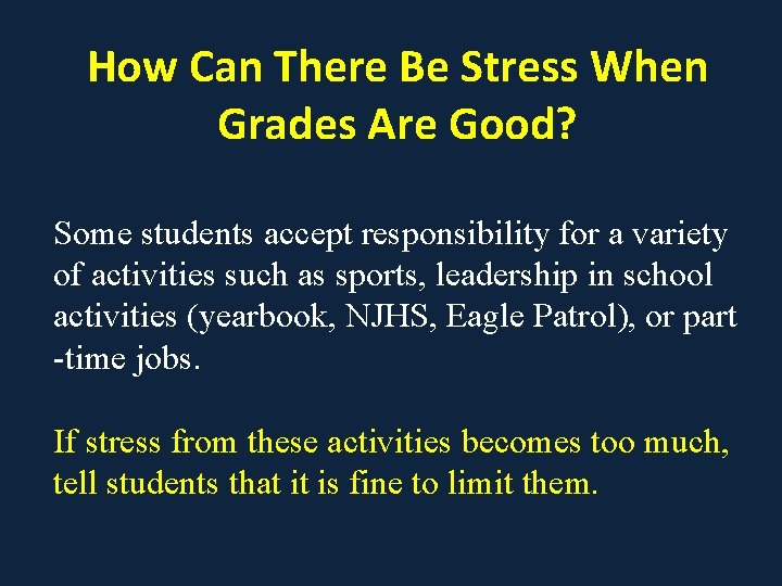 How Can There Be Stress When Grades Are Good? Some students accept responsibility for How Can There Be Stress When Grades Are Good? Some students accept responsibility for