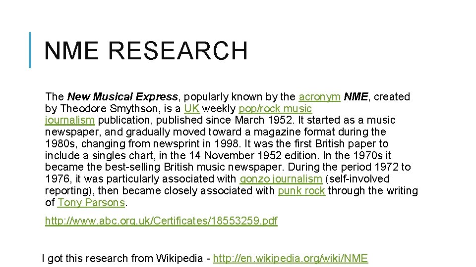 NME RESEARCH The New Musical Express, popularly known by the acronym NME, created by