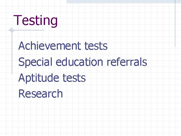 Testing Achievement tests Special education referrals Aptitude tests Research 