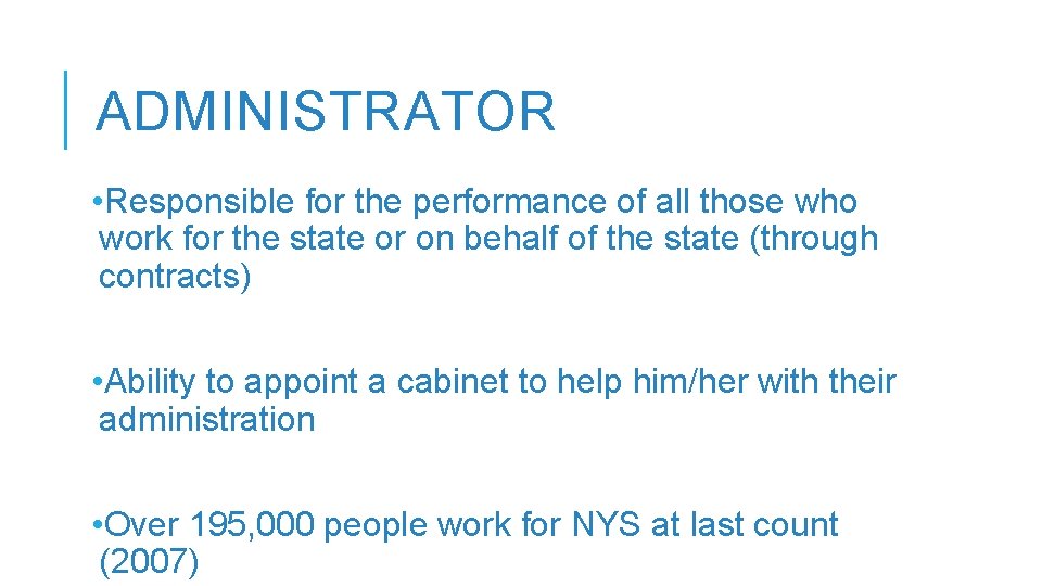 ADMINISTRATOR • Responsible for the performance of all those who work for the state