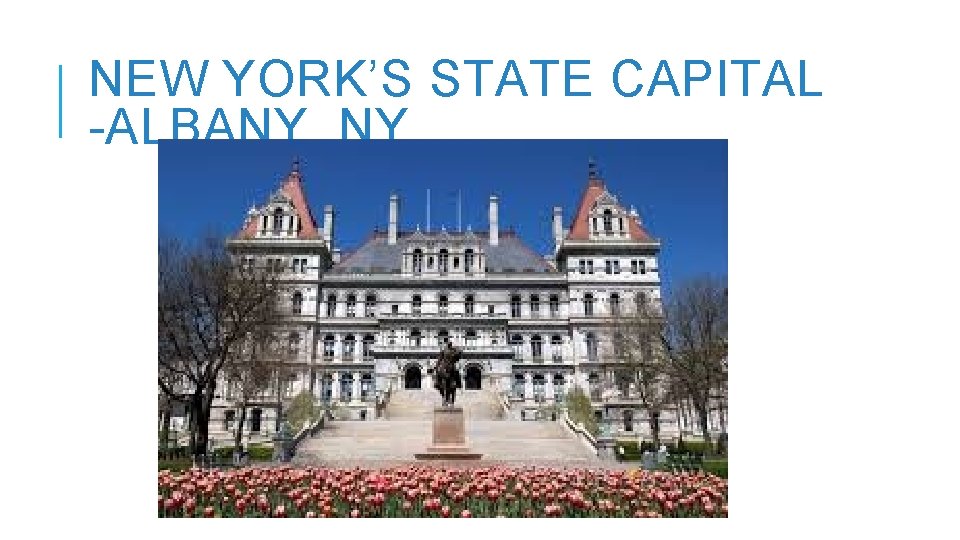 NEW YORK’S STATE CAPITAL -ALBANY, NY 